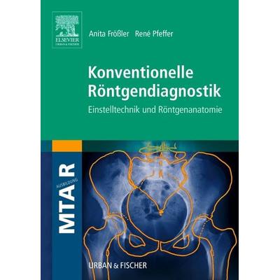 Konventionelle Röntgendiagnostik, Taschenbuch von Anita Frössler, Urban & Fischer in Elsevier, 978-3-437-47900-7
