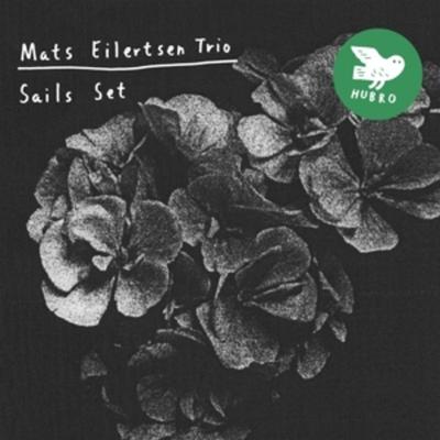 Sails Set - Mats Eilertsen Trio, CD