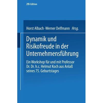 Dynamik und Risikofreude in der Unternehmensführung, Taschenbuch von , Betriebswirtschaftlicher Verlag Gabler, 978-3-409-13229-9