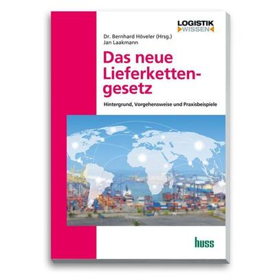 Das neue Lieferkettengesetz, Taschenbuch von Bernhard Höveler,Jan Laakmann, Huss, 978-3-949994-13-5