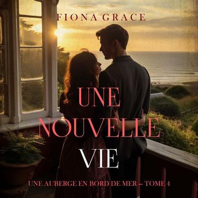 Une nouvelle vie (Une auberge en bord de mer — tome 4) - Fiona Grace, Audio, 9798261429760