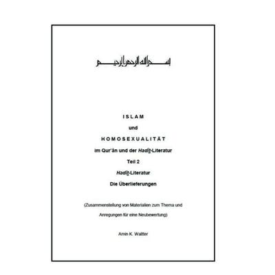 Islam und Homosexualität im Qur'ân und der Hadît-Literatur, Taschenbuch von Amin K. Waltter, Tredition, 978-3-7323-0987-0