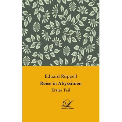 Reise in Abyssinien, Taschenbuch von Eduard Rüppell, BoD - Books on Demand, 978-3-946535-88-1