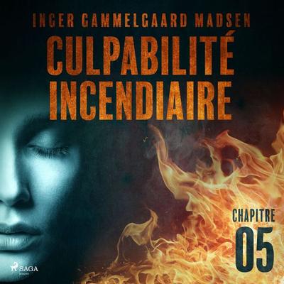 Culpabilité incendiaire - Chapitre 5 - Inger Gammelgaard Madsen, Audio, 9788726229585