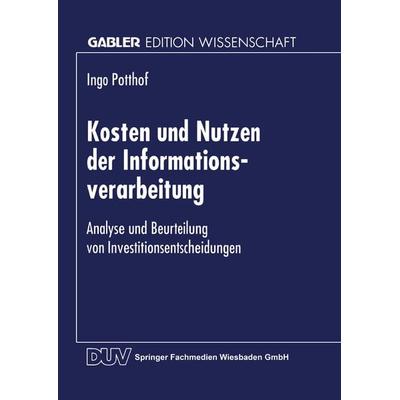 Kosten und Nutzen der Informationsverarbeitung, Taschenbuch von Ingo Potthof, Deutscher Universitätsverlag, 978-3-8244-6818-8