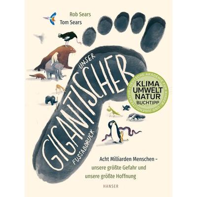 Unser gigantischer Fußabdruck, Gebundene Ausgabe von Rob Sears,Tom Sears, Carl Hanser, 978-3-446-27436-5