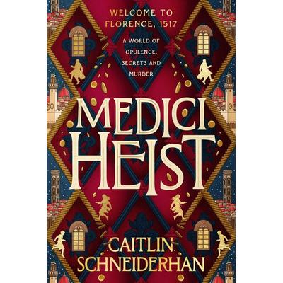 Medici Heist, Taschenbuch von Caitlin Schneiderhan, Little, Brown Book Group