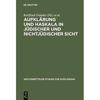 Aufklärung und Haskala in jüdischer und nichtjüdischer Sicht, Gebundene Ausgabe von Karlfried Gründer,Nathan Rotenstreich, De Gruyter,