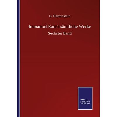 Immanuel Kant's sämtliche Werke, Taschenbuch von G. Hartenstein, BoD - Books on Demand, 978-3-7525-1762-0