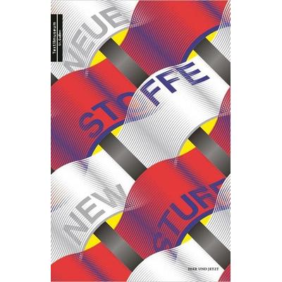 Neue Stoffe – New Stuff, Gebundene Ausgabe von , Hier und Jetzt, 978-3-03919-445-2