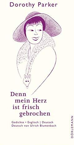 Dorothy Parker - Denn mein Herz ist frisch gebrochen: Gedichte - Preis vom 11.10.2026 15:43:13 h