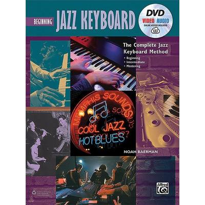 The Complete Jazz Keyboard Method: Beginning Jazz Keyboard, Taschenbuch von Noah Baerman, Alfred Music Publishing Company, 978-1-4706-3516-9
