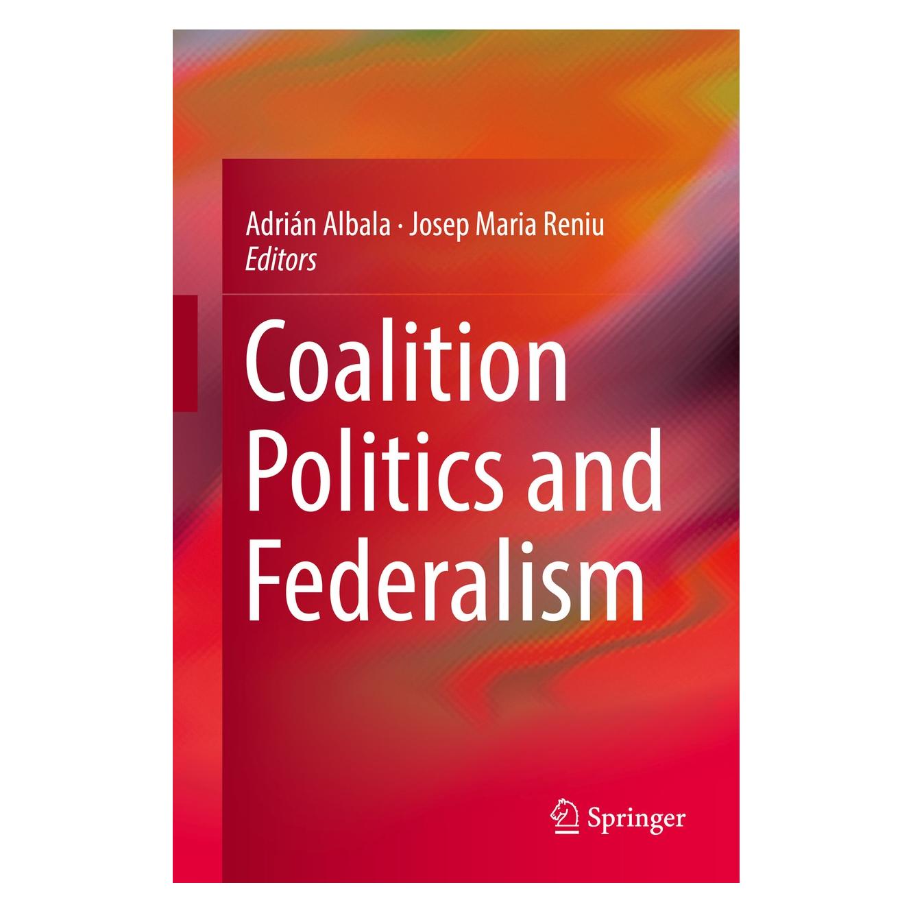 Springer Coalition Politics and Federalism (Englisch, Hardcover, Adrián Albala, Josep Maria Reniu) (9783319750996)