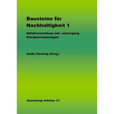 Sammlung infoline / Bausteine für Nachhaltigkeit, Taschenbuch von Guido Hartwig, Epubli, 978-3-7541-3122-0