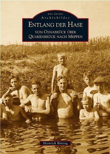 Heinrich Böning - Entlang der Hase: Von Osnabrück über Quakenbrück nach Meppen - Preis vom 09.10.2026 07:28:09 h