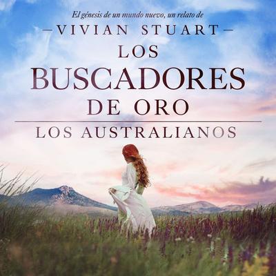 Los buscadores de oro: Los australianos 13 - Vivian Stuart, Audio, 9789979649434