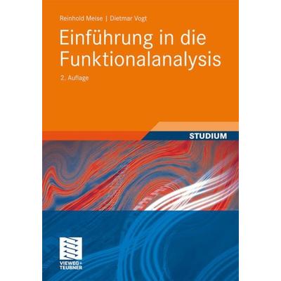 Einführung in die Funktionalanalysis, Taschenbuch von Reinhold Meise,Dietmar Vogt, Vieweg & Teubner, 978-3-8348-1872-0