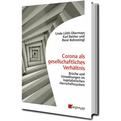Corona als gesellschaftliches Verhältnis, Sachbücher von Linda Lilith René Karl Obermayr Bohnsting Reitter