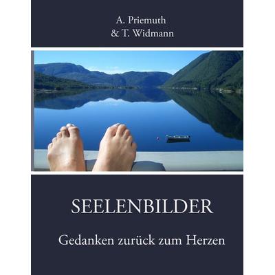 SEELENBILDER, Taschenbuch von A. Priemuth,T. Widmann, BoD – Books on Demand, 978-3-8391-3393-4