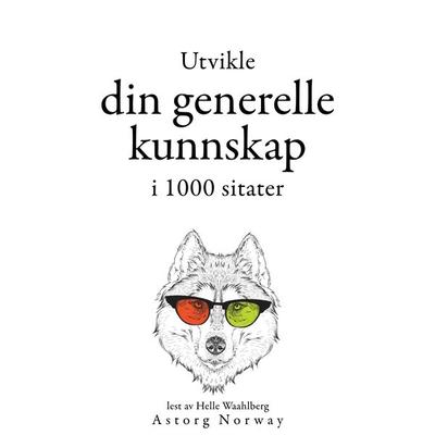 Utvikle din generelle kunnskap i 1000 sitater - William Shakespeare,Albert Einstein,Confucius,Sun Tzu,Winston S. Churchill, Audio, 9782821162914
