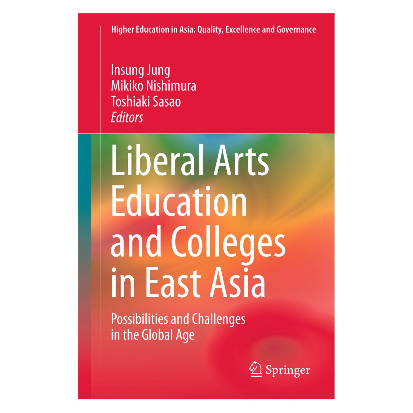 Springer Liberal Arts Education and Colleges in East Asia (Englisch, Hardcover, Insung Jung, Mikiko Nishimura, Toshiaki Sasao) (9789811005114)