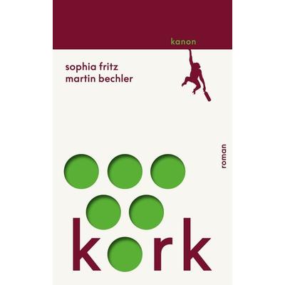 Kork, Gebundene Ausgabe von Sophia Fritz,Martin Bechler, Kanon Verlag Berlin, 978-3-9856801-7-7