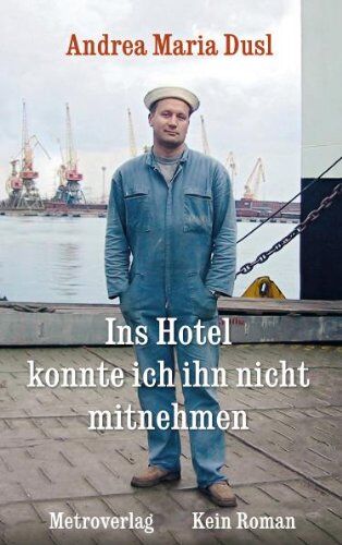 Dusl, Andrea Maria - Ins Hotel konnte ich ihn nicht mitnehmen - Preis vom 11.10.2026 15:43:13 h