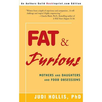 Fat & Furious, Taschenbuch von Judi Hollis,Hollis Seminars, IUniverse, 978-0-595-25571-9