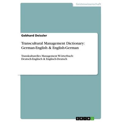Transcultural Management Dictionary: German-English & English-German, Taschenbuch von Gebhard Deissler, GRIN, 978-3-656-56676-2
