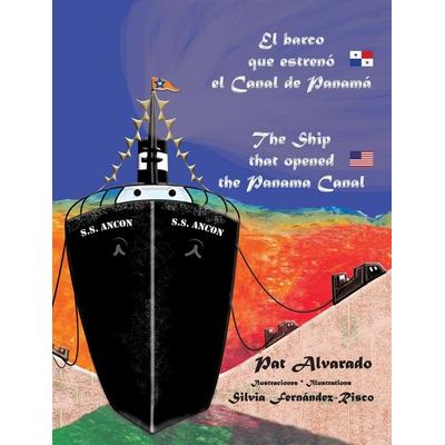 El barco que estrenó el Canal de Panamá * The Ship that opened the Panama Canal, Gebundene Ausgabe von Pat Alvarado, Piggy Press Books,