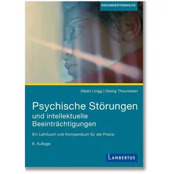 Psychische Störungen und intellektuelle Beeinträchtigungen, Fachbücher von Albert Lingg, Georg Theunissen
