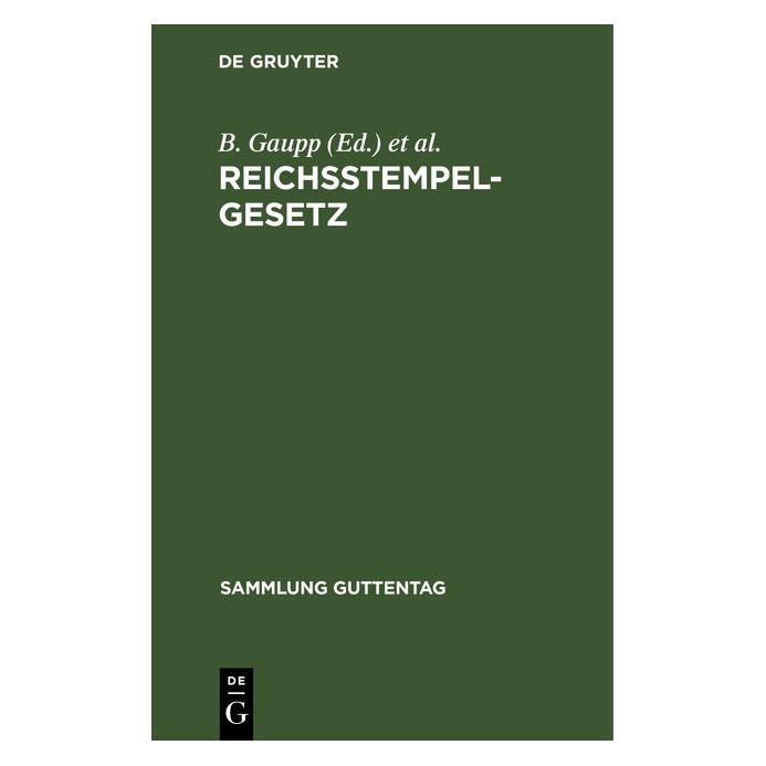 De Gruyter Reichsstempelgesetz (Deutsch, Hardcover, B. Gaupp, P. Loeck) (67775935)