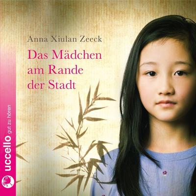 Das Mädchen am Rande der Stadt - Anna Xiulan Zeeck, Audio, 9783937337944
