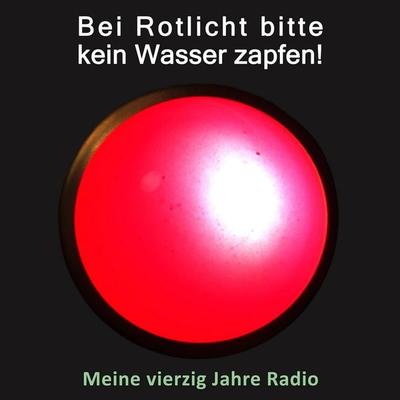 Bei Rotlicht bitte kein Wasser zapfen! - Jürgen Kolb, Audio, 4061707992186