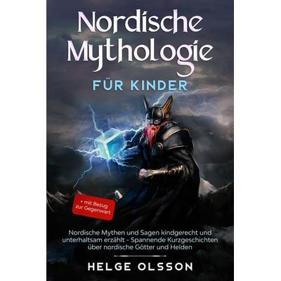 Nordische Mythologie für Kinder, Taschenbuch von Helge Olsson, Eulogia Verlags GmbH, 978-3-96967-011-8