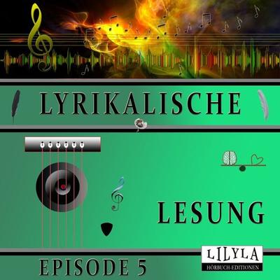 Lyrikalische Lesung Episode 5 - Various, Audio, 9783969786833