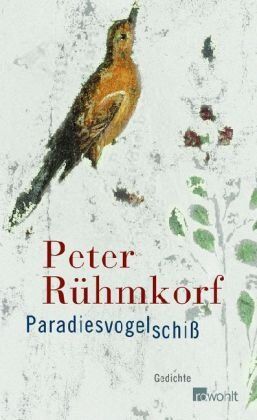 Peter Rühmkorf - Paradiesvogelschiß. Gedichte - Preis vom 05.10.2026 03:47:11 h