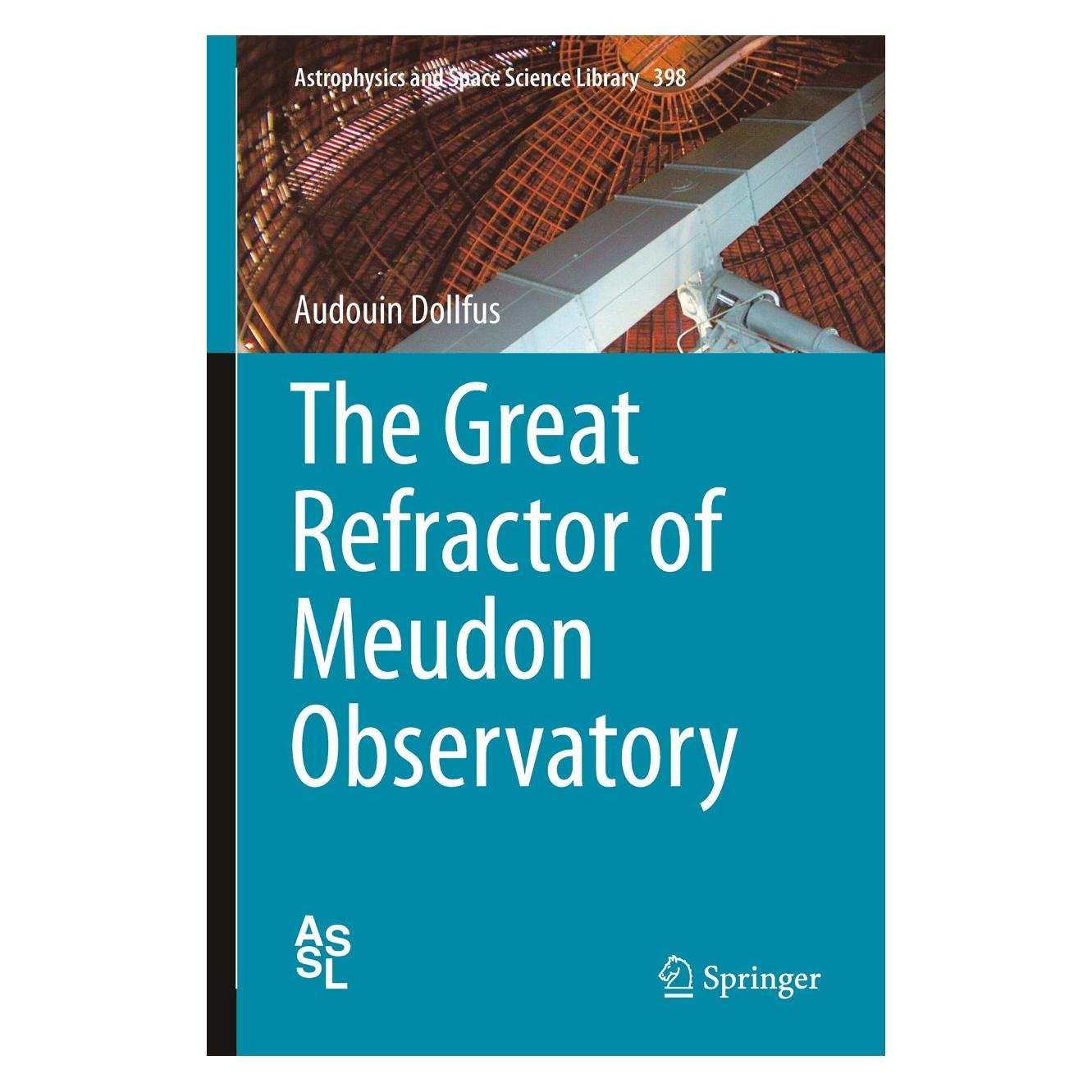 Springer The Great Refractor of Meudon Observatory (Englisch, Hardcover, Audouin Dollfus) (9781461472872)