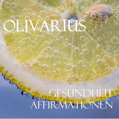 Gesundheit - Affirmationen - Olivarius, Audio, 4061707504181