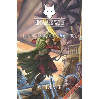Einsamer Wolf 02 - Feuer über den Wassern, Taschenbuch von Joe Dever, Mantikore-Verlag