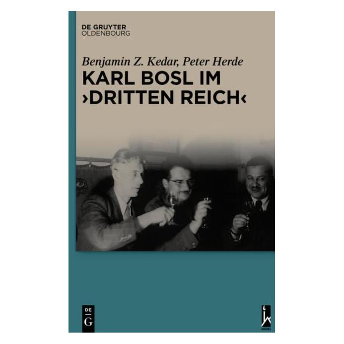 De Gruyter Kedar:Karl Bosl im Dritten Reich (Deutsch, Hardcover, Benjamin Z. Kedar, Peter Herde) (67764114)
