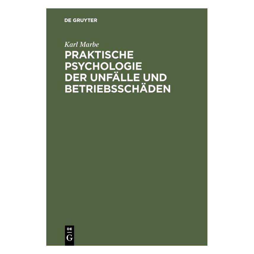 De Gruyter Marbe:Praktische Psychologie der Unfäll (Deutsch, Hardcover, Karl Marbe) (67828506)