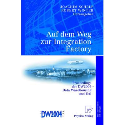 Auf dem Weg zur Integration Factory, Gebundene Ausgabe von Joachim Schelp,Robert Winter, Physica, 978-3-7908-1564-1