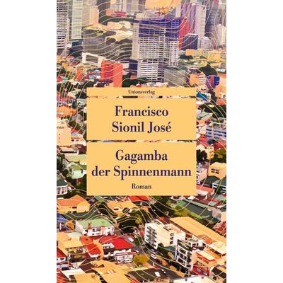 Gagamba, der Spinnenmann, Taschenbuch von Francisco Sionil José, Unionsverlag