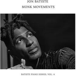 United Medical Partners, Schallplatten, Monk Movements (Batiste Piano Series,Vol. 4) (Jon Batiste)