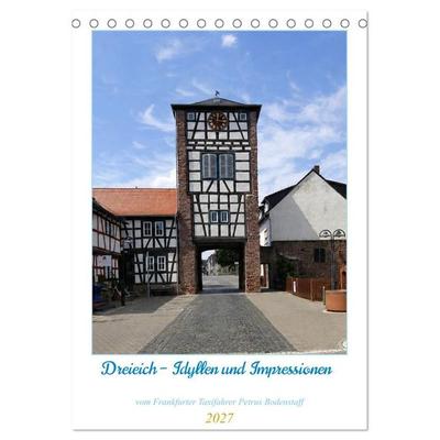 Dreieich Idyllen und Impressionen (Tischkalender 2027 DIN A5 hoch), CALVENDO Monatskalender