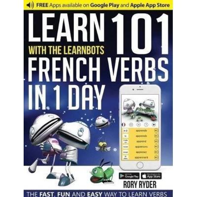 Learn 101 French Verbs In 1 day, Taschenbuch von Rory Ryder, IEdutainments Ltd, 978-1-908869-42-5