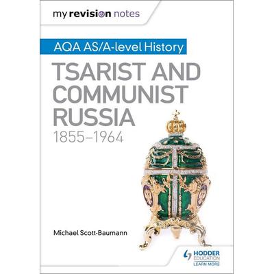 My Revision Notes: AQA AS/A-level History: Tsarist and Communist Russia, 1855-1964, Taschenbuch von Michael Scott-Baumann, Hachette Learning,