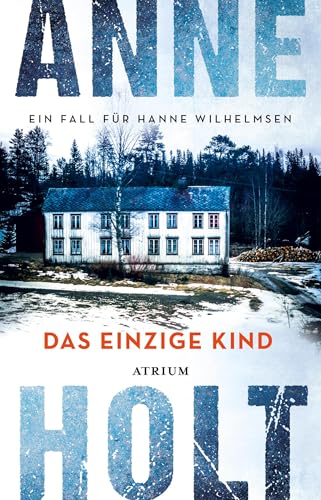 Anne Holt - Das einzige Kind: Ein Fall für Hanne Wilhelmsen (Hanne-Wilhelmsen-Reihe) - Preis vom 09.10.2026 07:28:09 h