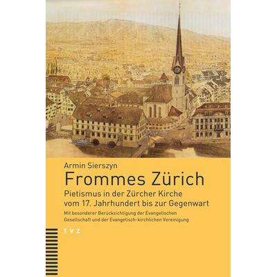 Frommes Zürich, Taschenbuch von Armin Sierszyn, Theologischer Verlag Zürich, 978-3-290-18543-5